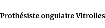 Prothésiste ongulaire Vitrolles